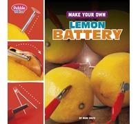 Mari Bolte Make Your Own Lemon Battery (Copertina rigida) Pebble Maker Science