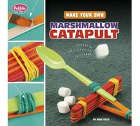 Mari Bolte Make Your Own Marshmallow Catapult (Copertina rigida)