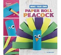 Mari Bolte Make Your Own Paper Roll Peacock (Copertina rigida)