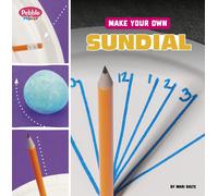 Mari Bolte Make Your Own Sundial (Copertina rigida) Pebble Maker Science