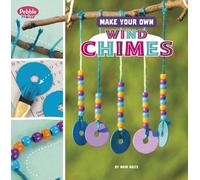 Mari Bolte Make Your Own Wind Chimes (Copertina rigida) Pebble Maker Crafts