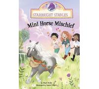 Mari Bolte Mini Horse Mischief (Copertina rigida) Starbright Stables