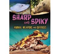 Mari Bolte Sharp and Spiky Animal Weapons and Defenses (Copertina rigida)