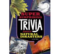 Mari Bolte Super Surprising Trivia about Natural Disasters (Copertina rigida)