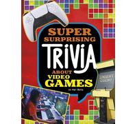 Mari Bolte Super Surprising Trivia about Video Games (Copertina rigida)