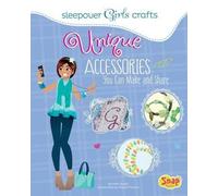 Mari Bolte Unique Accessories You Can Make and Share (Copertina rigida)
