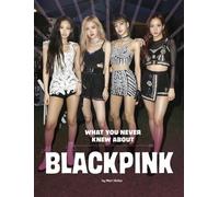 Mari Bolte What You Never Knew about Blackpink (Copertina rigida)