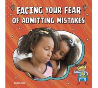 Mari C Schuh Facing Your Fear of Admitting Mistakes (Copertina rigida)