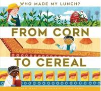 Mari C Schuh From Corn to Cereal (Tascabile)