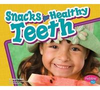 Mari C. Schuh Healthy Teeth Snacks for Healthy Teeth (Tascabile)