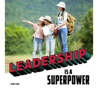 Mari C Schuh Leadership Is a Superpower (Copertina rigida) Real-Life Superpowers