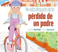 Mari C Schuh Mi Vida Después de la Pérdida de Un Padre (Tascabile)