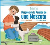 Mari C Schuh Mi Vida Después de la Perdida de Una Mascota (Tascabile)