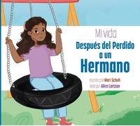 Mari C Schuh Mi Vida Después del Perdido a Un Hermano (Tascabile)