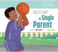 Mari C Schuh My Life with a Single Parent (Tascabile) My Life With...