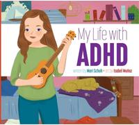 Mari C Schuh My Life with ADHD (Tascabile) My Life With...