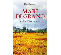 Mari di grano e altre poesie armene