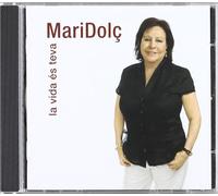 Mari Dolc - La Vida Es Teva