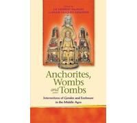 Mari Hughes-Edwards Liz Herbert McAvoy Anchorites, Wombs and Tombs (Tascabile)