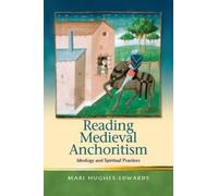 Mari Hughes-Edwards Reading Medieval Anchoritism (Copertina rigida)