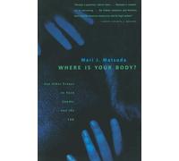 Mari J. Matsuda Where Is Your Body? (Tascabile)