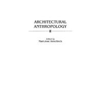 Mari-Jose Amerlinck Architectural Anthropology (Copertina rigida)