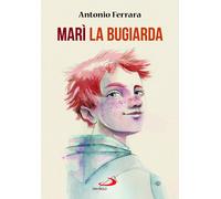Marì la bugiarda [Paperback] [May 12, 2025] Ferrara, Antonio