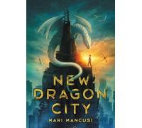 Mari Mancusi New Dragon City (Copertina rigida)