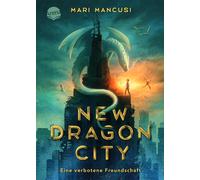 Mari Mancusi Ul New Dragon City - Ein Junge. Ein Drache. Eine (Copertina rigida)