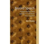 Mari Mikkola Beyond Speech (Tascabile) Studies in Feminist Philosophy