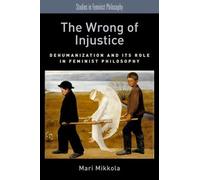 Mari Mikkola The Wrong of Injustice (Tascabile) Studies in Feminist Philosophy