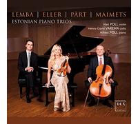 Mari Poll, Henry-David Varema, Mihkel Poll - Lemba, Eller, Part, Maimets: Estonian Piano Trios