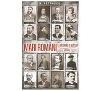 Mari Romani. La Rascruce De Veacuri. Vol. 2