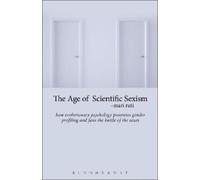 Mari Ruti The Age of Scientific Sexism (Tascabile)