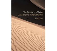 Mari Ruti The Singularity of Being (Tascabile) Psychoanalytic Interventions