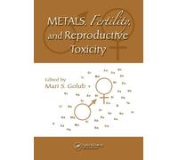 Mari S. Golub Metals, Fertility, and Reproductive Toxicity (Copertina rigida)