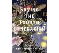 Mari Sarkisian Wyatt Saving the Fourth Generation (Copertina rigida)