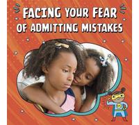 Mari Schuh Facing Your Fear of Admitting Mistakes (Copertina rigida)