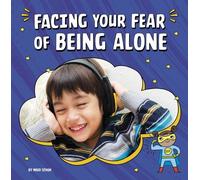 Mari Schuh Facing Your Fear of Being Alone (Copertina rigida) Facing Your Fears