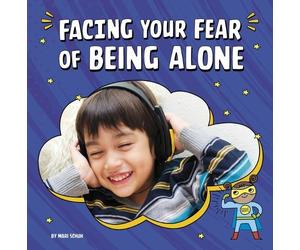 Mari Schuh Facing Your Fear of Being Alone (Copertina rigida) Facing Your Fears