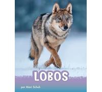 Mari Schuh Lobos (Copertina rigida) Animals en Espanol