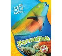 Mari Schuh Schuh, Mari Parrotfish (Copertina rigida) Ocean Life Up Close