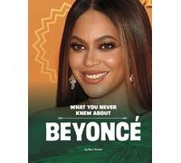 Mari Schuh What You Never Knew about Beyoncé (Copertina rigida)