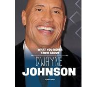 Mari Schuh What You Never Knew about Dwayne Johnson (Copertina rigida)