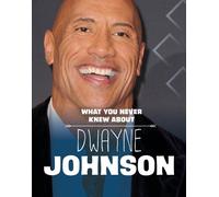 Mari Schuh What You Never Knew About Dwayne Johnson (Copertina rigida)