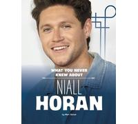 Mari Schuh What You Never Knew about Niall Horan (Copertina rigida)