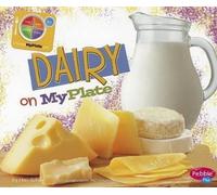 Mari Schuh Whats on Myplate? Dairy on Myplate (Tascabile)