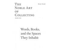 Mari Shaw Words, Books, and the Spaces They Inhabit - The Noble Art (Tascabile)