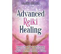 Mari Silva Advanced Reiki Healing (Tascabile) Spiritual Healing