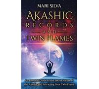 Mari Silva Akashic Records and Twin Flames (Copertina rigida)